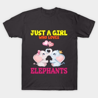 Just A Girl Who Loves Elephants Love T Shirt Funny Cute Elephant Lover Gifts T-Shirt